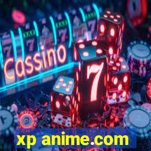 xp anime.com